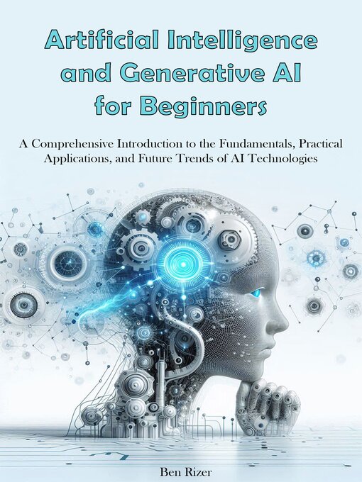 Title details for Artificial Intelligence and Generative Ai for Beginners by Ben Rizer - Wait list
